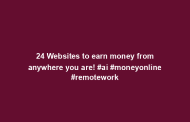 24 Websites to earn money from anywhere you are! #ai #moneyonline #remotework